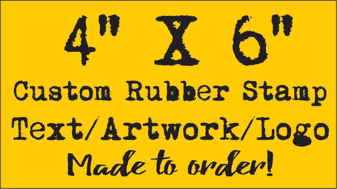 Custom Rubber Stamp Large 4 X 6 inch extra large rubber stamp