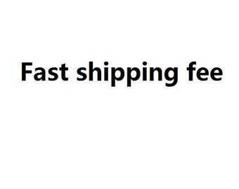 Fast shipping fee