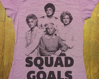 Bachelorette Party Golden Girls SQUAD GOALS Tee Shirt Funny Birthday Gift Womens Junior Size Tee Shirts Reunion Tee Bridesmaid Bridal Party