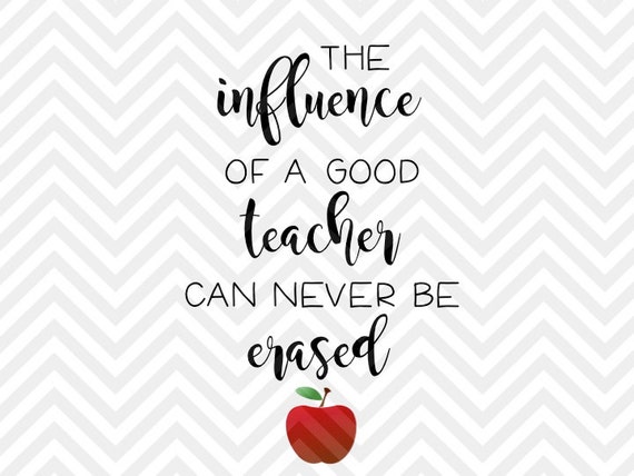 Download The Influence of a Good Teacher Can Never by ...