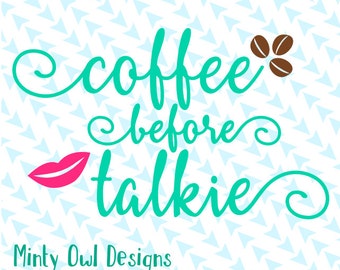 Free Free 287 No Talkie Before Coffee Svg SVG PNG EPS DXF File