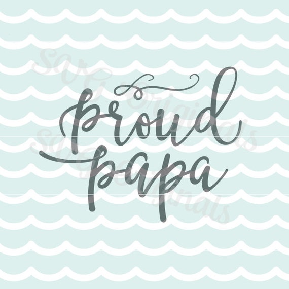 Download Baby SVG Proud Papa SVG Vector file. Cute for so many uses