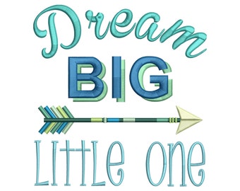Dream Big Little One Arrow Embroidery Design Instant Download - 0251