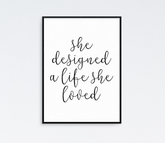 She Designed A Life She Loved Motivational by OrchidPrintables