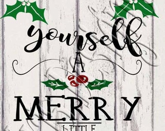Have Yourself a Merry Little Christmas SVG PNG JPG