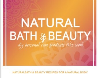 DIY Natural Bath & Beauty Product Recipes