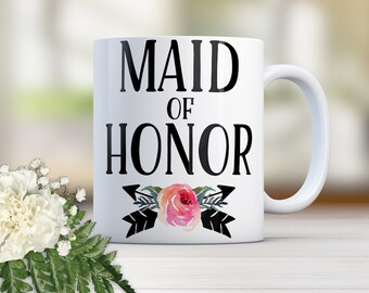 Maid of Honor Gift, Maid of Honor Mug, Maid of Honor, Matron of Honor, Bridesmaid Gifts, Gift for Bridesmaids, Custom Coffee Mug W0019I