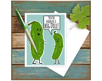 You're Kind of a Big Dill Card, Dill Pickle Card, Food Pun, Congratulations Card, Funny Birthday Card, Funny Pun Card, Proud of You Card