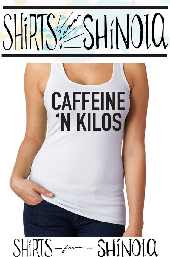 caffeine and kilos t shirt