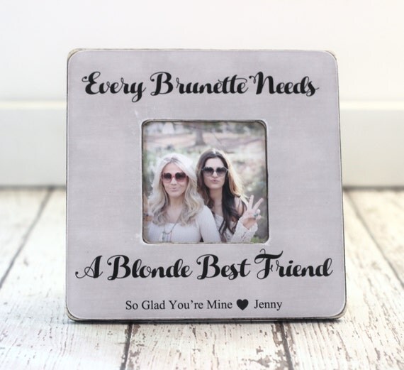 Every Brunette Needs a Blonde Best Friend Personalized Picture