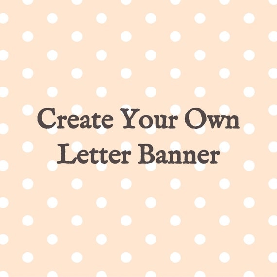 Create Your Own Letter