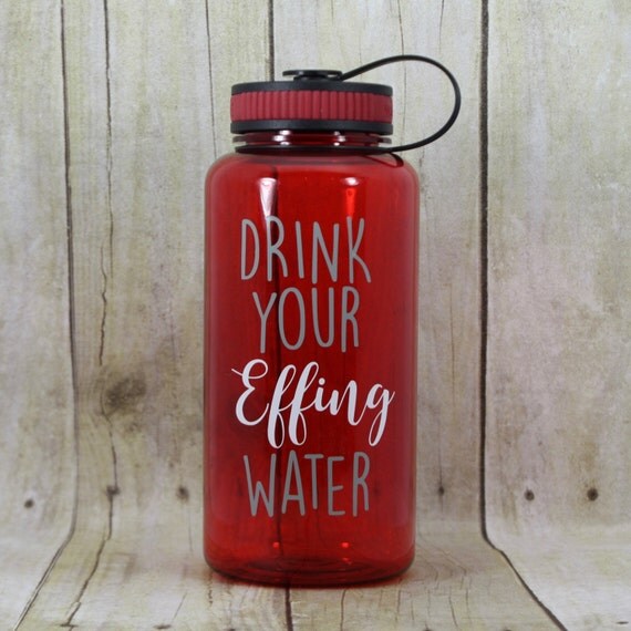 Items similar to Drink your effing water bottle, Drink your water ...