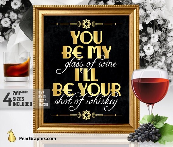 you-be-my-glass-of-wine-i-ll-be-your-shot-of-whiskey-sign