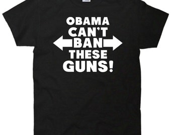 Cant Ban These Guns Obama T-Shirt