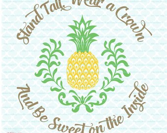 Be A Pineapple svg Stand Tall svg Wear a Crown svg Be Sweet svg On the Inside svg dxf eps jpg files for Cricut Silhouette cut files