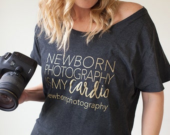 Newborn Photography is my Cardio- Photographer Shirt. Photographer gift, Photographer uniform, Photography Shirt, Newborn Photography
