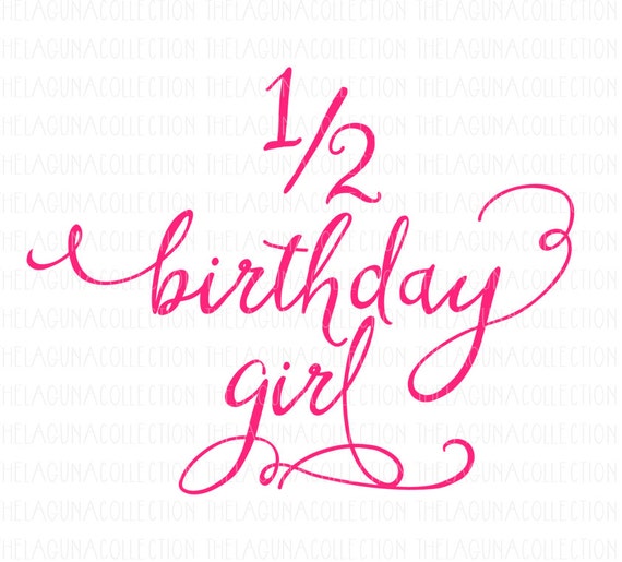 Half Birthday Girl 1/2 Birthday Svg 1/2 by TheLagunaCollection