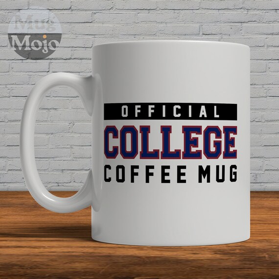 Funny College Mug Official College Coffee Mug Student Gift