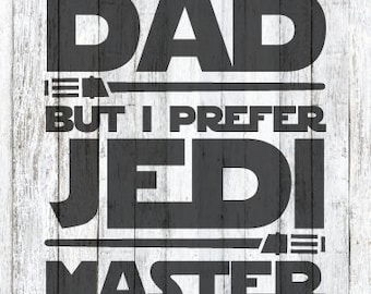 Graphic Art Some Call Me Dad, Prefer Jedi Master, SVG File