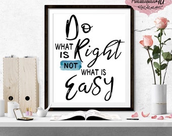 Do what is right not what is easy, Inspirational quote print, Uplifting quote, Motivational Print, Inspirational Wall Art, Printable art