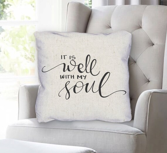 It Is Well With My Soul 18 x 18 throw pillow hand lettered