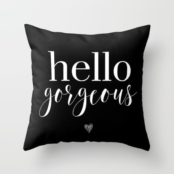 Hello Gorgeous Pillow | Throw Pillow | Pillow Case | Pillow Cover | Beyonce Inspired | Home Decor | Statement Pillow