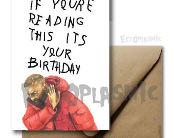 Greeting CardBirthday Card Drake If You're Reading This It's Your Birthday Drake Lover Funny Hand Drawn