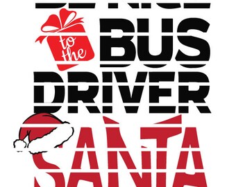 Be nice to the Bus Driver SVG Cut Able Design great for Tshirts / Mugs