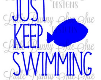 Just Keep Swimming, Finding Dory, Finding Nemo, SVG PNG DXF Cutting Machine File, Silhouette File, Cricut File, Tshirt Design