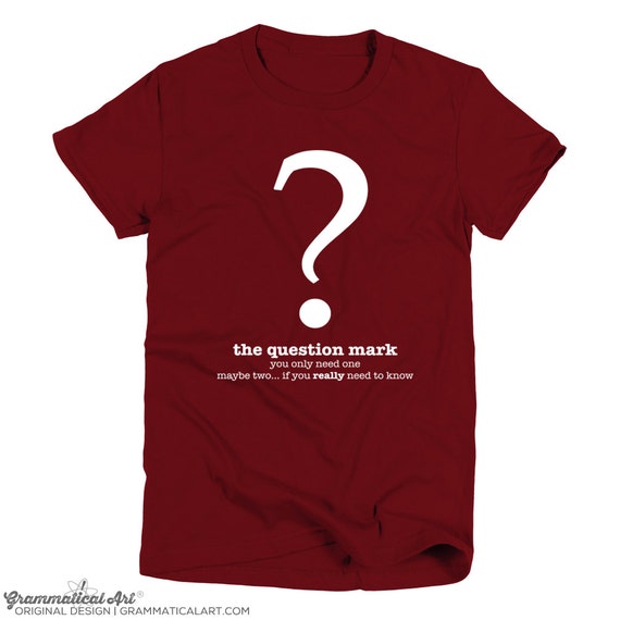 Women's Shirt Grammar Shirt Question Mark by GrammaticalArt