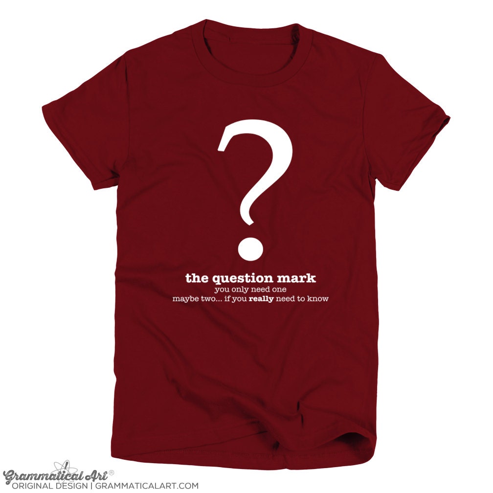 Women's Shirt Grammar Shirt Question Mark by GrammaticalArt