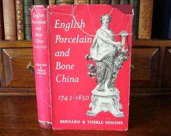ENGLISH PORCELAIN and Bone China 1743-1850