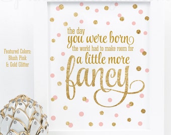 Day You Were Born Room For A Little More Fancy, Blush Pink Gold Glitter Printable Baby Girl Nursery Decor Wall Art Birthday Decorations Sign