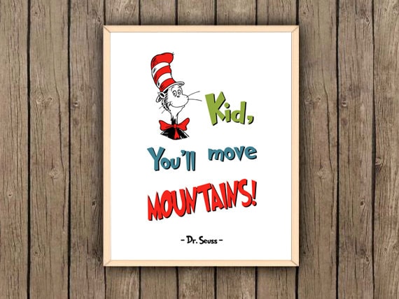 Dr. Seuss Quote Kid you'll move mountains by SimplyDigitalArt