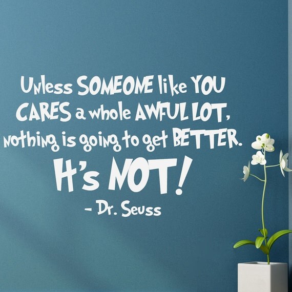 Unless Someone Like You Cares A Whole Awful Lot Dr. Seuss