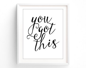 Printable Art, You Got This, Printable, Positive Thinking, Printable Quotes, Wall Art Prints, Wall Art, Instant Download Print,