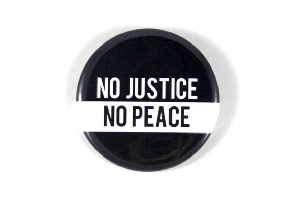 No Justice No Peace 1.5 & 2.25 Button