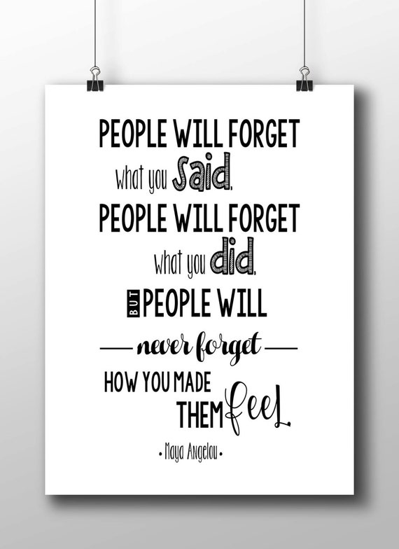 Maya Angelou Quote People Will Forget What You Said Black