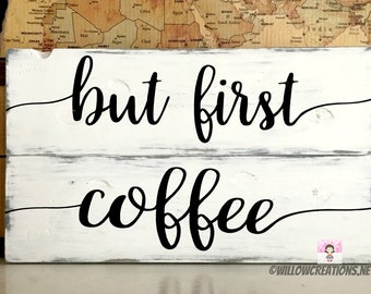 But First Coffee Sign - Hand Painted - Distressed - Wood Sign - Coffee Art - Country Chic - Coffee Bar Sign - Kitchen Decor - Coffee Lover