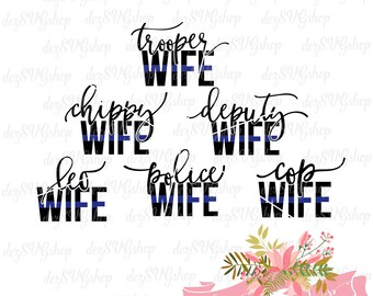 Police Wife SVG | Thin blue line | Cop Wife | Chippy Wife | Deputy Wife | LEO Wife | Cut File | DXF | svg files for Cricut