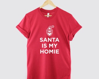 Santa Is My Homie Christmas XMas T-Shirt Funny Christmas T Shirt