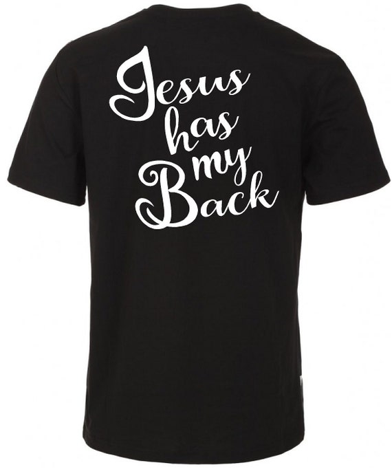 jesus has my back t shirt