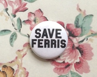 Save Ferris 1"Inch Pinback Button