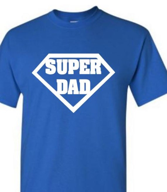 Super Dad Shirt Father-s Day Gift Birthday Gift Super
