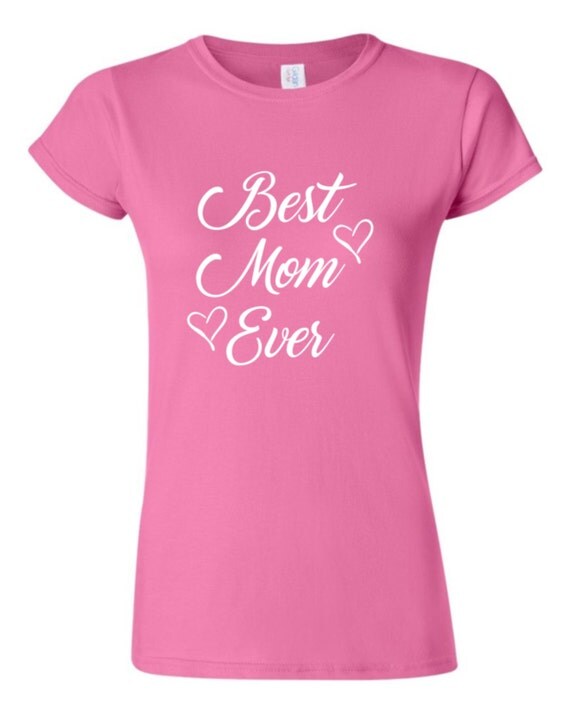 T Shirt BEST MOM Ever T Shirt Tee for that special mom
