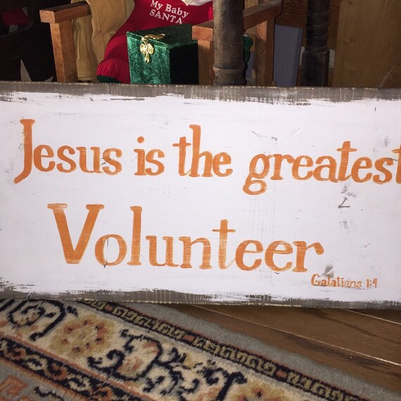 Jesus is the Greatest Volunteer
