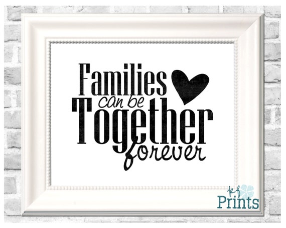 Home Decor Print Families Can Be Together Forever Family