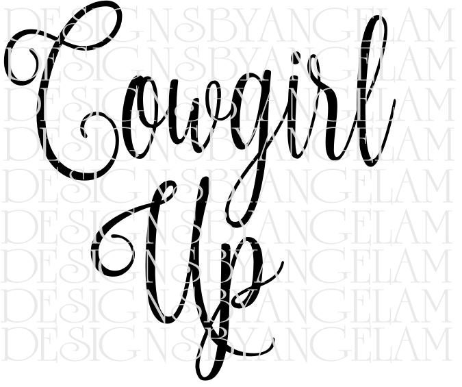 Cowgirl Up SVG Digital cutting file Instant by DesignsByAngelaM