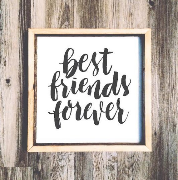 16x16 Best Friends Forever Wooden Sign Best Friends Quotes