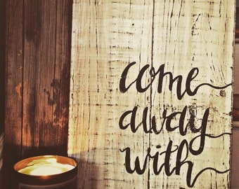Norah Jones Come Away With Me Music Lyrics Painted on Rustic Wood Sign